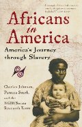 Africans in America: America's Journey through Slavery Africans in America: America's Journey through Slavery