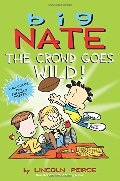 Big Nate: The Crowd Goes Wild! Big Nate: The Crowd Goes Wild!