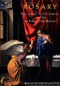 Rosary: Mysteries, Meditations, and the Telling of the Beads Rosary: Mysteries, Meditations, and the Telling of the Beads