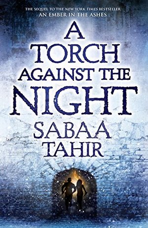 Torch Against the Night (An Ember in the Ashes), A Torch Against the Night (An Ember in the Ashes), A