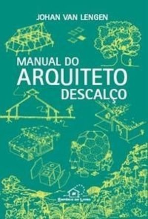Manual do Arquiteto Descalço Manual do Arquiteto Descalço
