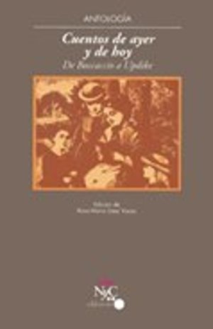 Cuentos de ayer y de hoy. De Bocaccio a Updike Cuentos de ayer y de hoy. De Bocaccio a Updike