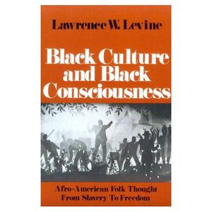 Black Culture and Black Consciousness Black Culture and Black Consciousness