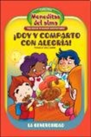 ¡Doy y Comparto Con Alegría! - La Generosidad ¡Doy y Comparto Con Alegría! - La Generosidad