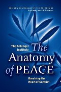 Anatomy of Peace: Resolving the Heart of Conflict, The Anatomy of Peace: Resolving the Heart of Conflict, The