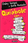 Quiúbole con... tu cuerpo, el ligue, tu imagen, el sexo, las drogas y todo lo demás Quiúbole con... tu cuerpo, el ligue, tu imagen, el sexo, las drogas y todo lo demás