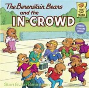 Berenstain Bears and the In-Crowd, The Berenstain Bears and the In-Crowd, The