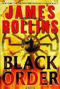 Black Order: A Sigma Force Novel Black Order: A Sigma Force Novel