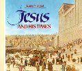 Jesus and His Times Jesus and His Times