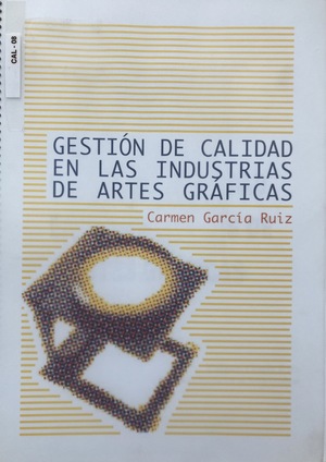 Gestión de Calidad en la industria de Artes Gráficas Gestión de Calidad en la industria de Artes Gráficas