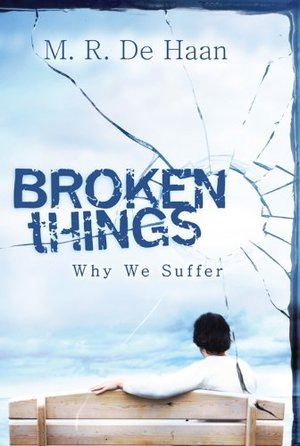 Broken Things: Why We Suffer Broken Things: Why We Suffer