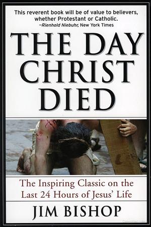 Day Christ Died, The Day Christ Died, The