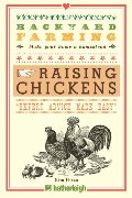 Backyard Farming: Raising Chickens: From Building Coops to Collecting Eggs and More Backyard Farming: Raising Chickens: From Building Coops to Collecting Eggs and More