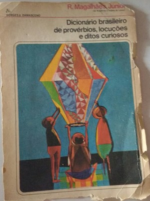 Dicionário brasileiro de provérbios, locuções e ditos curiosos Dicionário brasileiro de provérbios, locuções e ditos curiosos