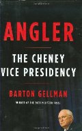 Angler: The Cheney Vice Presidency Angler: The Cheney Vice Presidency