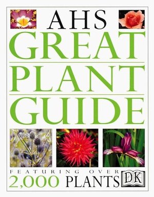 American Horticultural Society Great Plant Guide American Horticultural Society Great Plant Guide