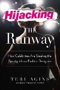 Hijacking the Runway: How Celebrities Are Stealing the Spotlight from Fashion Designers Hijacking the Runway: How Celebrities Are Stealing the Spotlight from Fashion Designers