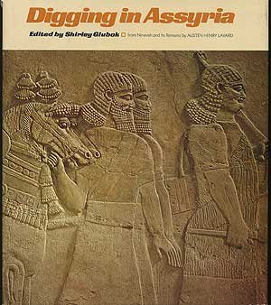 Digging in Assyria Digging in Assyria