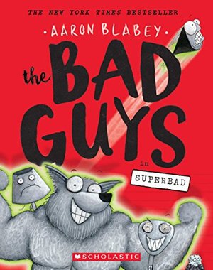 Bad Guys in Superbad (The Bad Guys #8), The Bad Guys in Superbad (The Bad Guys #8), The