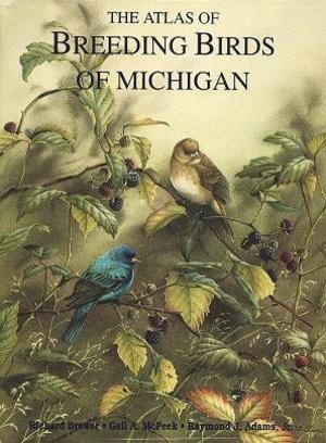Atlas of Breeding Birds of Michigan, The Atlas of Breeding Birds of Michigan, The