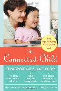 Connected Child: Bring hope and healing to your adoptive family, The Connected Child: Bring hope and healing to your adoptive family, The