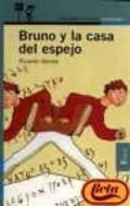 Bruno y la casa del espejo (Proxima Parada 12 Años) Bruno y la casa del espejo (Proxima Parada 12 Años)