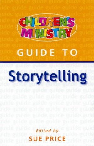 Children's Ministry Guide to Storytelling Children's Ministry Guide to Storytelling
