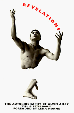 Revelations: The Autobiography of Alvin Ailey Revelations: The Autobiography of Alvin Ailey