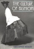 Culture of Fashion. A New History of Fashionable Dress (Studies in Design), The Culture of Fashion. A New History of Fashionable Dress (Studies in Design), The
