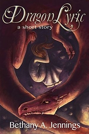 Dragon Lyric: A Short Story Dragon Lyric: A Short Story
