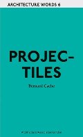 ARCHITECTURE WORDS 6: Projectiles ARCHITECTURE WORDS 6: Projectiles