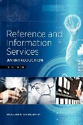 Reference and Information Services: An Introduction, Third Edition Reference and Information Services: An Introduction, Third Edition