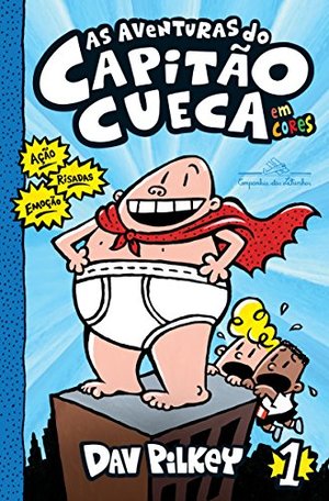 As Aventuras do Capitão Cueca - Volume 1 (Em Portuguese do Brasil) As Aventuras do Capitão Cueca - Volume 1 (Em Portuguese do Brasil)
