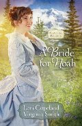 Bride for Noah (Seattle Brides), A Bride for Noah (Seattle Brides), A
