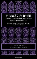 Abbot Suger on the Abbey Church of St. Denis and Its Art Treasures Abbot Suger on the Abbey Church of St. Denis and Its Art Treasures