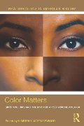 Color Matters: Skin Tone Bias and the Myth of a Postracial America (New Directions in American History) Color Matters: Skin Tone Bias and the Myth of a Postracial America (New Directions in American History)