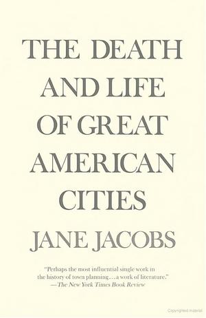 Death and Life of Great American Cities, The Death and Life of Great American Cities, The