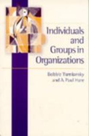 Individuals and Groups in Organizations Individuals and Groups in Organizations