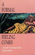 Formal Feeling Comes: Poems in Form by Contemporary Women, A Formal Feeling Comes: Poems in Form by Contemporary Women, A