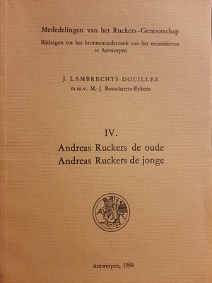 Andreas Ruckers de oude Andreas Ruckers de jonge Andreas Ruckers de oude Andreas Ruckers de jonge