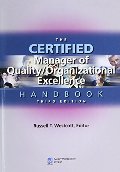 Certified Manager of Quality/organizational Excellence Handbook, Third Edition, The Certified Manager of Quality/organizational Excellence Handbook, Third Edition, The