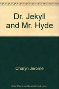 Dr. Jekyll and Mr. Hyde Dr. Jekyll and Mr. Hyde