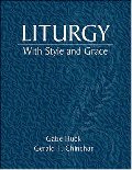 Liturgy With Style and Grace Liturgy With Style and Grace