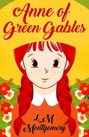 Anne of Green Gables Anne of Green Gables