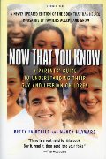 Now That You Know: A Parents' Guide to Understanding Their Gay and Lesbian Children, Updated Edition Now That You Know: A Parents' Guide to Understanding Their Gay and Lesbian Children, Updated Edition