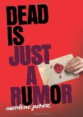Dead Is Just a Rumor Dead Is Just a Rumor