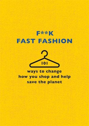 F**k Fast Fashion F**k Fast Fashion