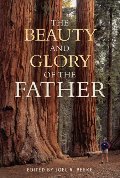 Beauty and Glory of the Father, The Beauty and Glory of the Father, The