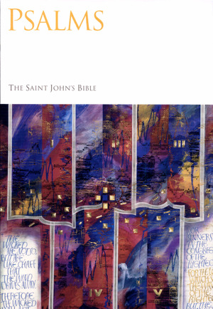 Saint John's Bible: Psalms, The Saint John's Bible: Psalms, The