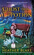 Ghost of a Potion: A Magic Potion Mystery Ghost of a Potion: A Magic Potion Mystery